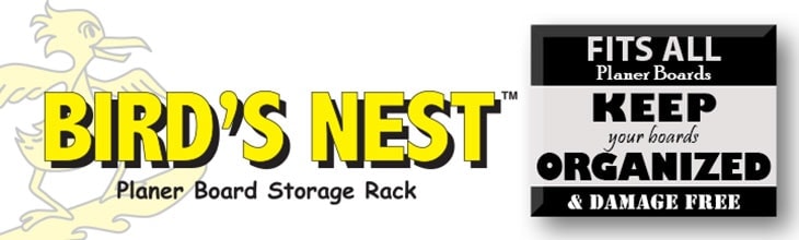 Birds Nest Planer Board Storage